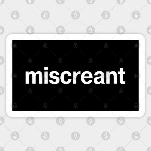 miscreant Magnet by TheBestWords